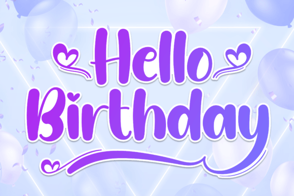 Hello Birthday: A Timeless Handwritten Typeface for Brand Identity